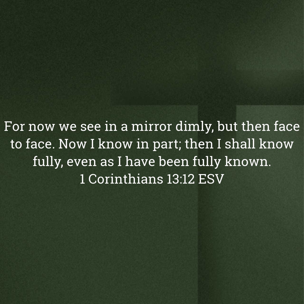 1 Corinthians 13:12.jpg
