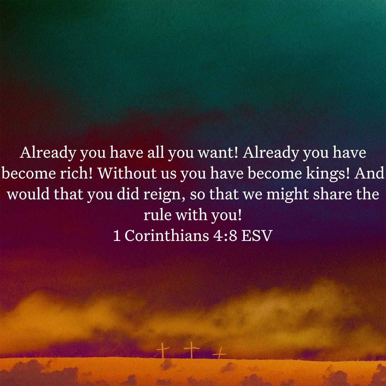 1 Corinthians 4:8.jpg