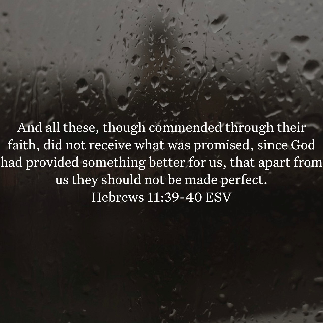 Hebrews 11:39-40.jpg