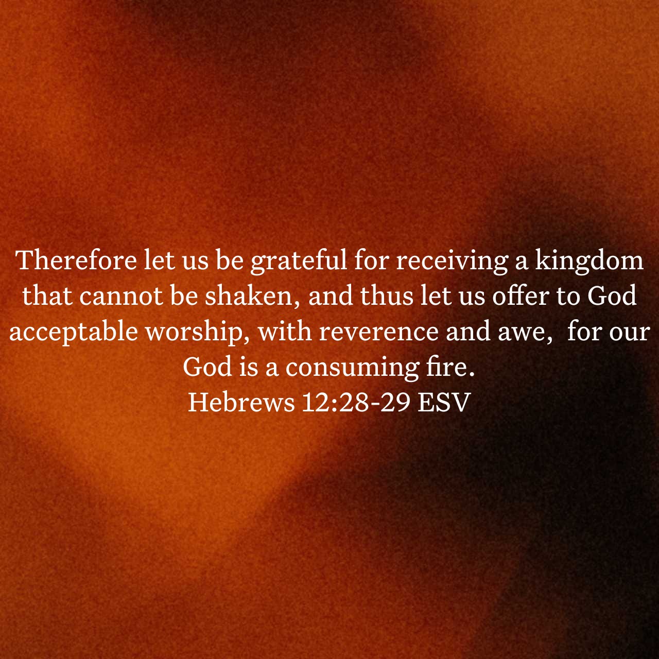 Hebrews 12:28-29.jpg