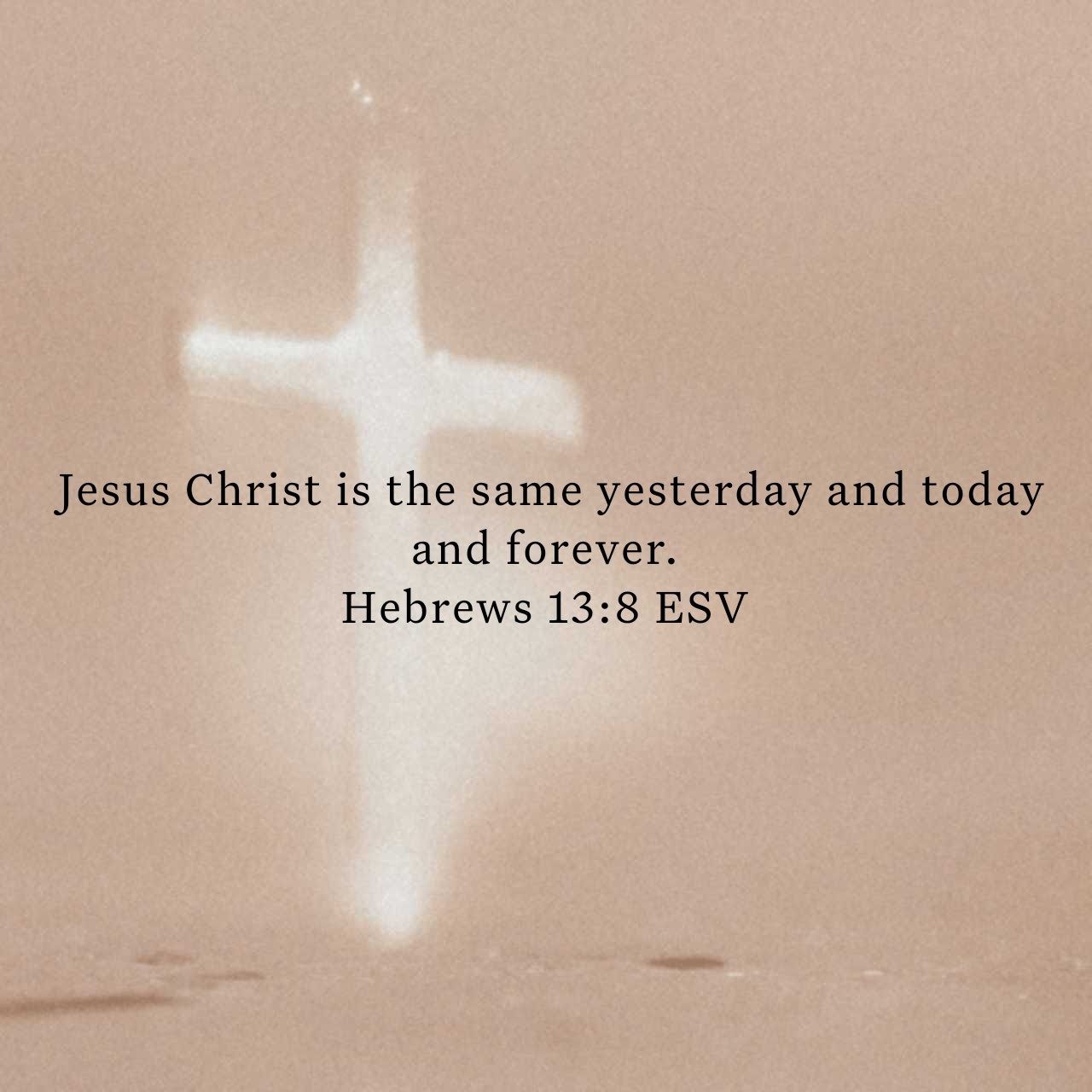 Hebrews 13:8.jpg